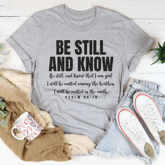 Be Still And Know Be Still And Know That I Am God Tee Peachy Sunday
